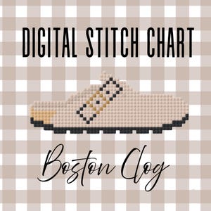 May include: Digital stitch chart showing a pixelated Boston Clog design. The clog is beige with black and gold details, set against a beige and white checkered background. The text "DIGITAL STITCH CHART" and "Boston Clog" are displayed in black.