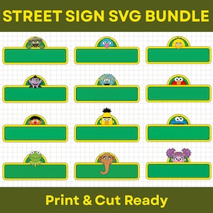 May include: A collection of green street sign SVG designs featuring various Sesame Street characters. Each sign has a yellow border and a character peeking over the top. The text "STREET SIGN SVG BUNDLE" and "Print & Cut Ready" are displayed.