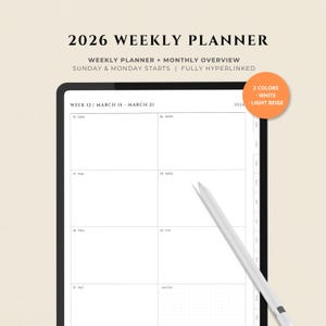 May include: A digital 2026 weekly planner on a tablet, with weekly and monthly overviews. It starts on Sundays and Mondays and is fully hyperlinked. The design offers two colours: white and light beige. A stylus is positioned near the screen, with the text '2026 Weekly Planner'.