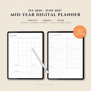 May include: A digital planner displayed on two tablets. The left tablet shows a July 2026 calendar, and the right shows a weekly layout. The text reads "JUL 2026 - JUNE 2027 MID-YEAR DIGITAL PLANNER." The planner is available in white and light beige.