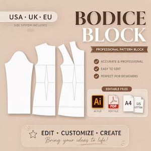 May include: A digital bodice block pattern with three white pattern pieces on a beige background. Text includes "BODICE BLOCK", "EDITABLE FILES", and "Bring your ideas to life!" The pattern is designed for professional use, with UK and EU sizing.