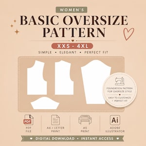 May include: Digital sewing pattern for an oversized top, with white pattern pieces on a beige background. Text reads "Basic Oversize Pattern" and "XXS - 4XL". Includes PDF file, A4/Letter print, and Adobe Illustrator options.