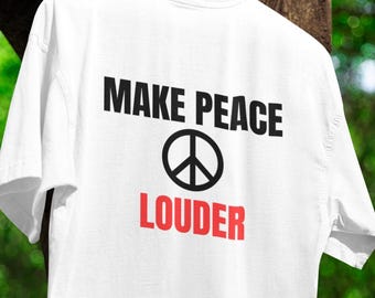 Chemise de la paix, t-shirt manifestation anti-guerre, chemise militante, t-shirt graphique Make Peace Louder