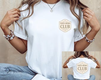 Mothers Day Gift, Tired Moms Club Sweatshirt, Minimalist Mom Tee, Collegiate Badge Outfit, Neutral Aesthetic Hoodie, New Mama Gift