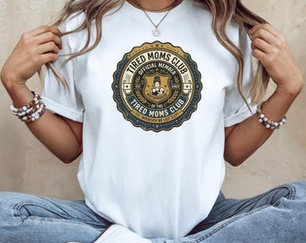 Tired Moms Club Shirt, Official Member Vintage Badge Tee, Funny Motherhood Sweatshirt, Relatable Mom Life Hoodie, New Mom Gift, Retro Top