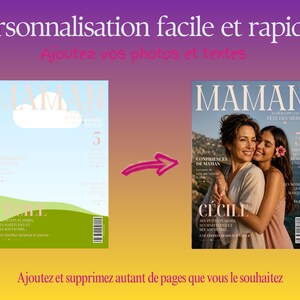 May include: Image showing a magazine cover design process. The text reads "Personnalisation facile et rapide" and "Ajoutez vos photos et textes". The magazine cover transforms from a template to a photo of a mother and daughter. The text "MAMAN" is visible.
