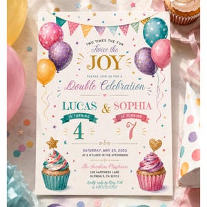May include: A birthday invitation card featuring colorful balloons, bunting, and two cupcakes. The text reads: Two times the fun, Twice the JOY, Please join us for a Double Celebration, Lucas & Sophia is turning 4 & 7, Saturday, May 25, 2025, at 2 o'clock in the afternoon, The Sunshine Playhouse, 128 Happiness Lane, Glendale, CA 91203, Kindly reply by May 15th, 818-555-0192.
