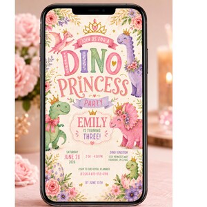 May include: A smartphone screen displaying a digital invitation for a Dino Princess Party for Emily turning three. The design features pastel-colored dinosaurs wearing crowns, floral arrangements, and text details including the date June 28, 2026.