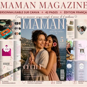 May include: A magazine cover with the title "MAMAN MAGAZINE" and the text "PERSONNALISABLE SUR CANVA + 42 PAGES + &Eacute;DITION FRAN&Ccedil;AISE". The cover features a photo of two women embracing. Additional pages show photos and text. The magazine is designed to be personalized.