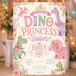 May include: A rectangular party invitation featuring watercolor illustrations of dinosaurs wearing gold crowns and floral accents. The text reads DINO PRINCESS PARTY, EMILY IS TURNING THREE, SATURDAY JUNE 28 2026, 2:00-4:30 PM, DINO KINGDOM, 1234 PRINCESS WAY, FAIRVIEW, TN 37062.