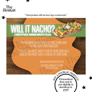 May include: A digital invitation with the text "WILL IT NACHO?" and a graphic of nachos. The invitation includes details for a potluck, with rules for creating a nacho dish. The design features an orange and green color scheme.