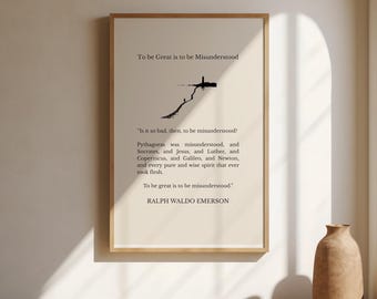 To Be Great Is To Be Misunderstood | Ralph Waldo Emerson | Literary Quote Poster | Book Quote Wall Art