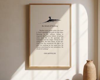 Be Afraid Of Nothing | Oscar Wilde | Literary Quote Poster | Book Quote Wall Art