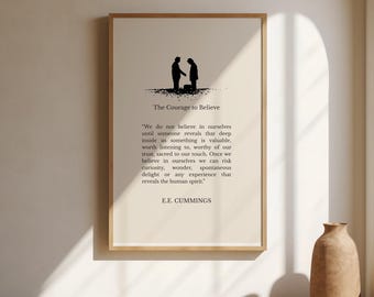 The Courage To Believe | E.E. Cummings | Literary Quote Poster | Book Quote Wall Art