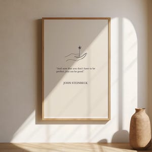 You Can Be Good | John Steinbeck | Literary Quote Poster | Book Quote Wall Art
