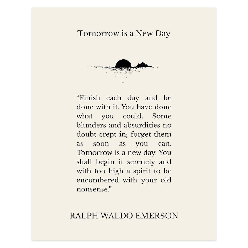 Tomorrow Is A New Day | Ralph Waldo Emerson | Literary Quote Poster | Book Quote Wall Art image 2