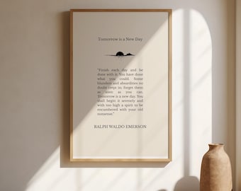 Tomorrow Is A New Day | Ralph Waldo Emerson | Literary Quote Poster | Book Quote Wall Art