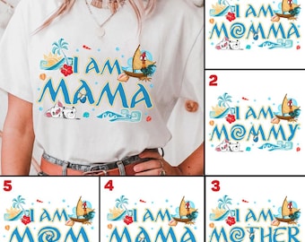 Moana Mom I Am Momma Shirt, Disneyworld Mother T-shirt, Mommy Birthday Gift, Disneyland Trip, Funny Mom Shirt, Gift for Mom