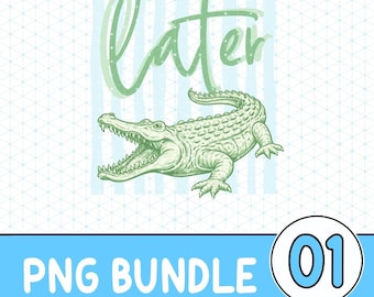 Later Gator PNG, After While Crocodile PNG, Trending PNG, Catch Phrase Png, Digital Download