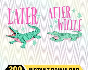 Later Gator PNG, After While Crocodile PNG, Trending PNG, Catch Phrase Png, Girly Png, Kid Design Women Pink Preppy Prep Print