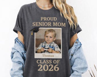 Custom Photo Proud Senior Mom Comfort Colors Shirt, Class Of 2026 Graduation Shirt, Personalized Mom Gift With Name, Family Grad Tee