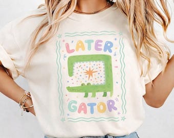 90s Later Alligator Vintage style Comfort Colors® Tee, Sarcastic Later Shirt Crocodile Graphic Shirt