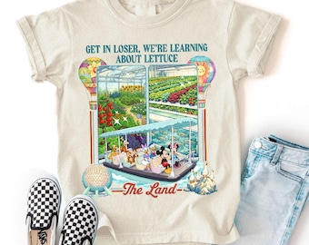 Comfort Colors Epcot Inspired Living With The Land Aesthetic Shirt, Get In Loser We Re Gonna Learn About Lettuce, The Land Epcot Shirt