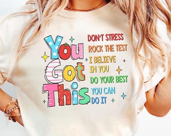 Test Day You Got This Shirt, State Testing Tee, Test Coordinator Final Exam Week Teacher Team Shirt, Teacher Gift, Motivational Inspiration
