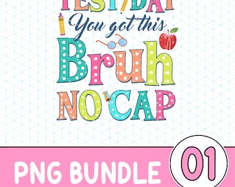 Bruh, es ist Testtag, Sie haben diese PNG-Download, niedliche Schule Testtag Grafik, STAAR Testing Coordinater Team Sublimation Digital