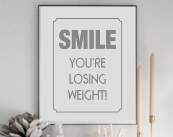 Printable Funny Bathroom Print, Funny quote, smile you're loosing weight, bathroom wall art, weight loss gift
