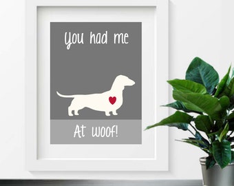 Dachshund Art Print, You had me at woof, Modern Wall Decor, pet decor gift