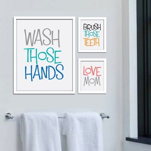 Wash those hands, brush those teeth, love mom kids bathroom wall decor, sign