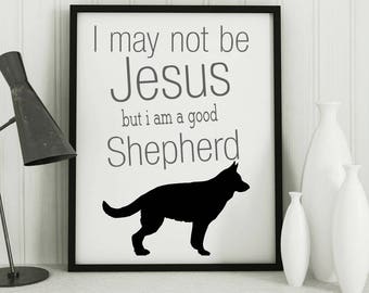 German Shepherd gifts, Art Print, Dog lover Gift, funny dog qoute, black and white
