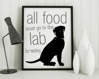 Labrador gifts, Labrador Retriever - All food must go to the lab for testing, funny dog print