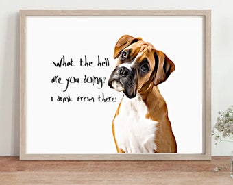 Funny Boxer Art Print, Wall decor, boxer lover gift, bathroom dog art