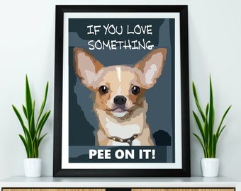 Chihuahua Art Print, funny dog print, wall decor, Chihuahua gift, dog lover gift, artwork, poster