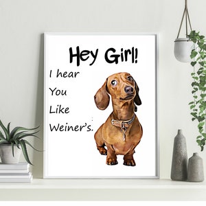 Funny Dachshund Art Print, Weiner dog art print, Dachshund lover gift, girlfriend gift, dog decor