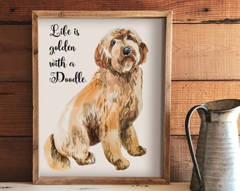 Goldendoodle, art print, life is golden with a doodle, dog art, Goldendoodle gifts,