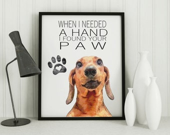 Dog art print, Dachshund, dog quote art print, wall decor, dog lover gift