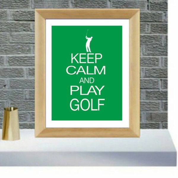 Golf Art Print - Keep Calm and Play Golf Poster artwork - Man or Woman, Fathers Day Gift - Golf Lovers Gift