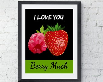 Kitchen Art Print, I love you berry much, kitchen wall decor, funny kitchen print, kitchen art