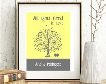 Pekingese Art Print, Pekingese Silhouette, All You Need Is Love And A Pekingese, Tree, Modern Wall Decor