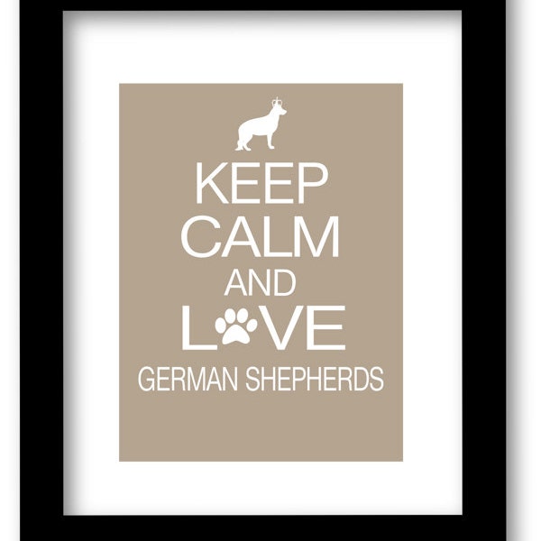 German Shepherd Art Print, Keep Calm and Love German Shepherds