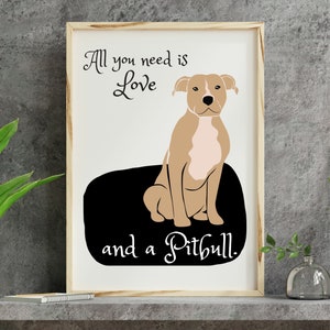 Pitbull art print, all you need is love, Pitbull gift, Pitbull wall decor