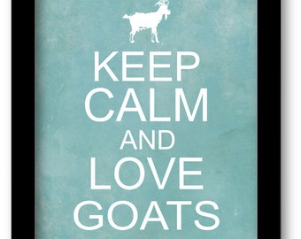 Keep Calm and Love Goats Art Print, goat lover gift, wall decor, farm decor, Billy goat