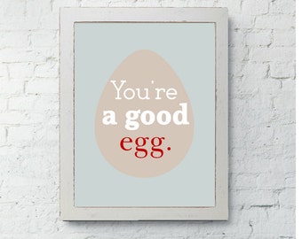 You're a good egg, egg print, egg art kitchen wall decor, Southern Saying, Wall art, printable,