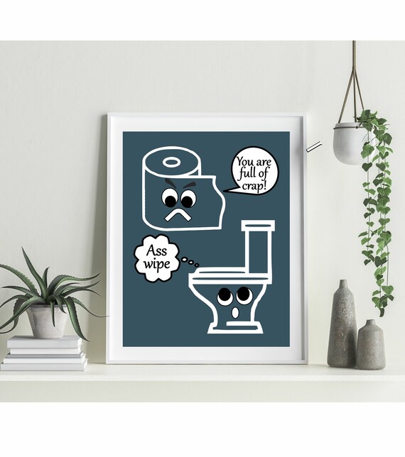 Funny Bathroom Art Sign, Bathroom Wall Decor, Bathroom Quote, Modern Art  Prints. Canvas Option. 