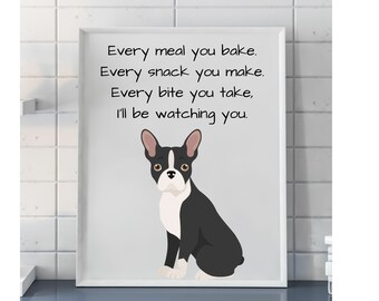 Boston Terrier dog gifts, art print, funny quote, every breath you take, wall decor, pet room decor, funny dog art