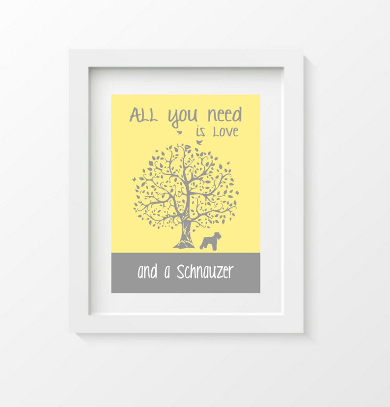Schnauzer Print, All You Need Is Love And A schnauzer, Tree, Modern Wall Decor, dog lover gift image 1