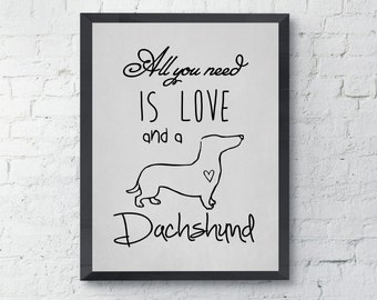 Printable Dachshund Dog, Wall Art, All You Need Is Love, Instant download, hand written art